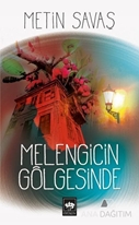 Melengicin Gölgesinde