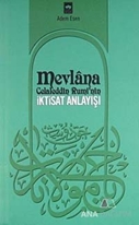 Mevlana Celaleddin Rumi'nin İktisat Anlayışı