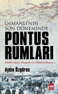 Osmanlı'nın Son Döneminde Pontus Rumları