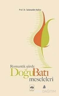 Romantik Şiirde Doğu Batı Meseleleri