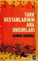 Türk Destanlarının Ana Unsurları