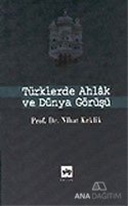 Türklerde Ahlak ve Dünya Görüşü