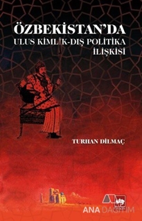 Özbekistan’da Ulus Kimlik-Dış Politika İlişkisi