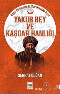 Yakub Bey ve Kaşgar Hanlığı