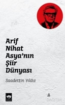 Arif Nihat Asya’nın Şiir Dünyası