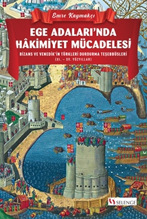 Ege Adaları’nda Hakimiyet Mücadelesi