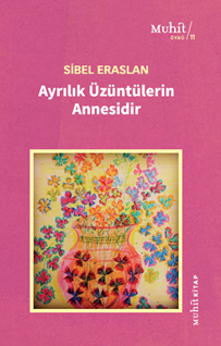 Ayrılık Üzüntülerin Annesidir