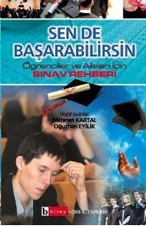 Sen de Başarabilirsin Öğrenciler ve Aileler İçin Sınav Rehberi