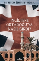 İngiltere Ortadoğuya Nasıl Girdi ?