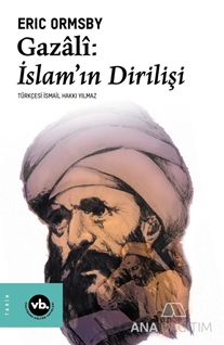 Gazali: İslam’ın Dirilişi