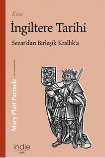 Kısa İngiltere Tarihi Sezar'dan Birleşik Krallık'a