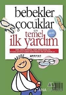 Bebekler ve Çocuklar İçin Temel İlk Yardım