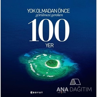 Yok Olmadan Önce Görülmesi Gereken 100 Yer