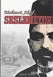 Mehmet Akif Sesleniyor