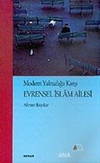 Evrensel İslam Ailesi Modern Yalnızlığa Karşı