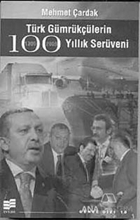 Türk Gümrükçülerin 100 Yıllık Serüveni