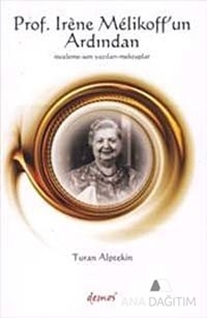 Prof. Irene Melikoff'un Ardından