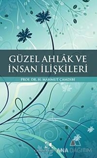 Güzel Ahlak ve İnsan İlişkileri