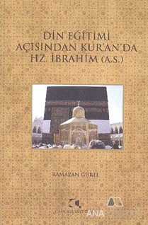 Din Eğitimi Açısından Kur'an'da Hz. İbrahim