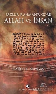 Fazlur Rahman'a Göre Allah ve İnsan