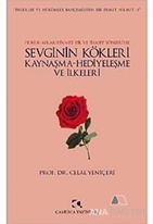 Hukuk-Ahlak-Hikmet-Dil ve Siyaset Yönleriyle Sevginin Kökleri