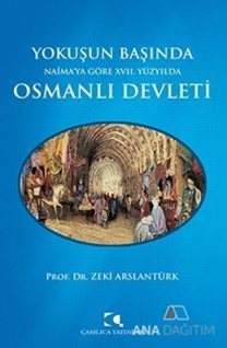 Yokuşun Başında Naima'ya Göre 17. Yüzyılda Osmanlı Devleti