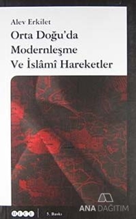 Orta Doğu'da Modernleşme ve İslami Hareketler