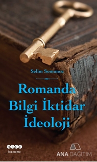 Romanda Bilgi İktidar İdeoloji