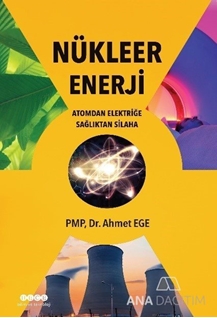 Nükleer Enerji Atomdan Elektriğe Sağlıktan Silaha