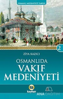 Osmanlı'da Vakıf Medeniyeti