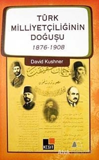 Türk Milliyetçiliğinin Doğuşu  1876-1908