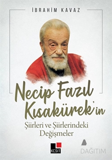 NECİP FAZIL KISAKÜREK’İN ŞİİRLERİ VE ŞİİRLERİNDEKİ DEĞİŞMELER