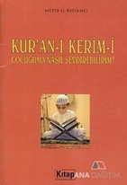 Kur'an-ı Kerim'i Çocuğuma Nasıl Sevdirebilirim