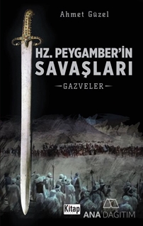 Hz. Peygamber’in Savaşları & Gazveler