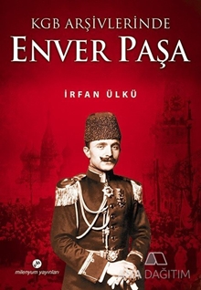 KGB Arşivlerinde Enver Paşa