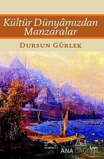 Kültür Dünyamızdan Manzaralar