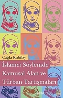 İslamcı Söylemde Kamusal Alan ve Türban Tartışmaları