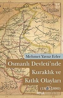 Osmanlı Devleti'nde Kuraklık ve Kıtlık Olayları (1800-1880)