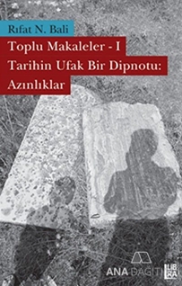 Toplu Makaleler 1 - Tarihin Ufak Bir Dipnotu: Azınlıklar