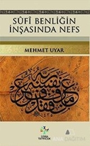 Sufi Benliğin İnşasında Nefs