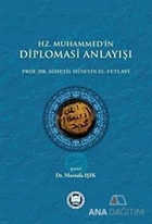 Hz. Muhammedi'in Diplomasi Anlayışı