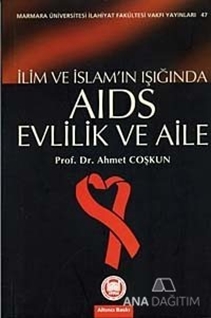 İlim ve İslam'ın Işığında Aids Evlilik ve Aile