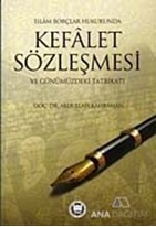 İslam Borçlar Hukukunda Kefalet Sözleşmesi ve Günümüzdeki Tatbikatı