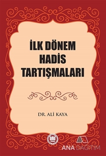 İlk Dönem Hadis Tartışmaları