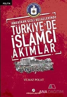 Amerikan Gizli Belgelerinde Türkiye'de İslamcı Akımlar