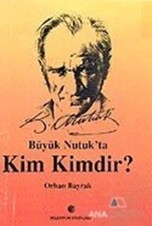 Büyük Nutuk'ta Kim Kimdir?