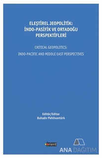 ELEŞTİREL JEOPOLİTİK: İNDO-PASİFİK VE ORTADOĞU PERSPEKTİFLERİ