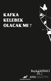 Kafka Kelebek Olacak Mı