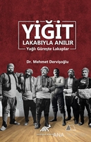 Yiğit Lakabıyla Anılır