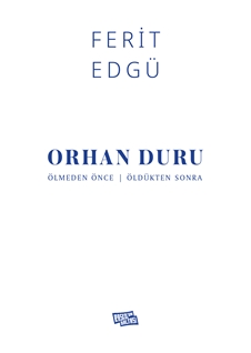 Orhan Duru – Ölmeden Önce | Öldükten Sonra